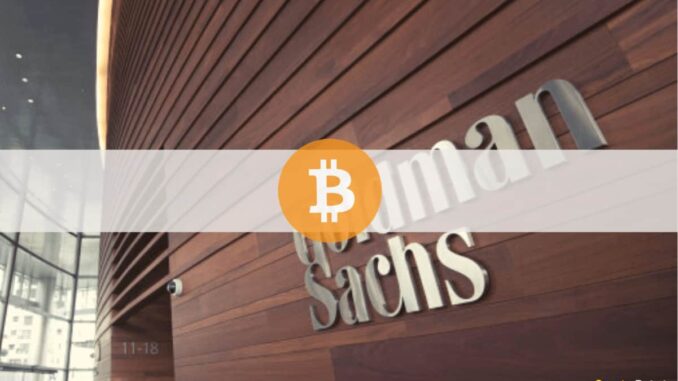 Goldman Sachs Explores Crypto as an Asset Class, Reconsidering Old Stances